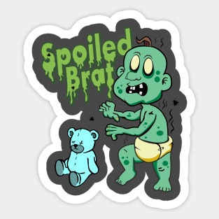 Spoiled Brat  (zombie baby) Sticker